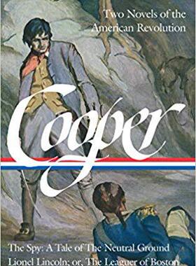 【预订】James Fenimore Cooper: Two Novels of the American Revolution (Loa #312): The Spy: A Tale of the Neutral Gr...