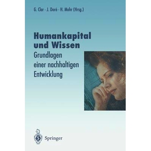 预订 Humankapital und Wissen: Grundlagen einer nachhaltigen Entwicklung: 9783642638411