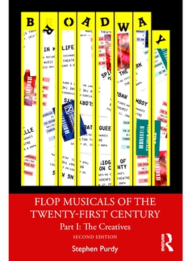 预订 Flop Musicals of the Twenty-First Century: Part I: The Creatives 21世纪的失败音乐剧 第1部分：创意 第2版: 9780367761