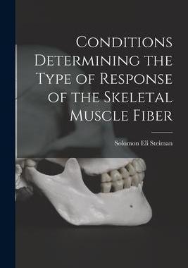 [预订]Conditions Determining the Type of Response of the Skeletal Muscle Fiber 9781014752642
