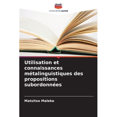 预订 Utilisation et connaissances métalinguistiques des propositions subordonnées: 9786209352683