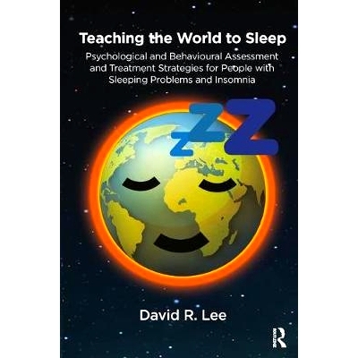 预订 Teaching the World to Sleep: Psychological and Behavioural Assessment and Treatment Strategies for People with Slee
