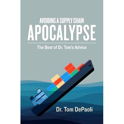 预订 Avoiding a Supply Chain Apocalypse: The Best of Dr. Tom’s Advice: 9781518895821