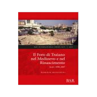 [预订]Il Foro di Traiano nel Medioevo e nel Rinascimento 9781407358949