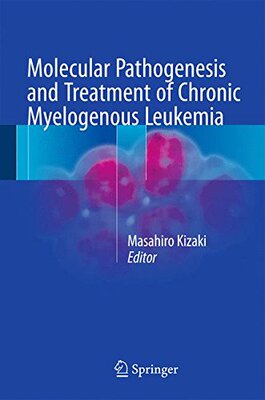 【预订】Molecular Pathogenesis and Treatment of Chronic Myelogenous Leukemia