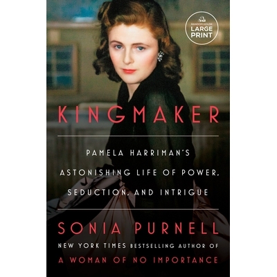 预订 Kingmaker: Pamela Harriman’s Astonishing Life of Power, Seduction, and Intrigue 拥王者: 9780593949122