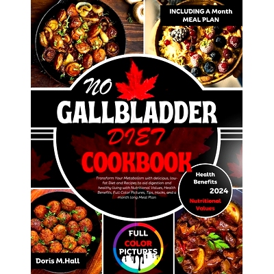 预订 No Gallbladder Diet Cookbook 2024: Transform Your Metabolism with delicious, low-fat Diet and Recipes to aid digest