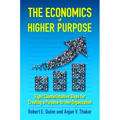 预订 The Economics of Higher Purpose: Eight Counterintuitive Steps for Creating a Purpose-Driven Organization: 978152308