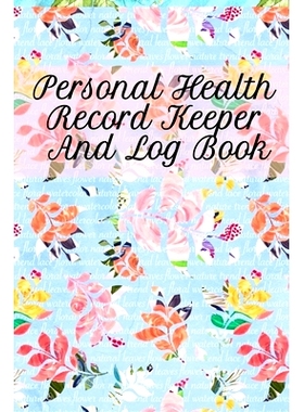 预订 Personal Health Record Keeper And Log Book: Tracking & Logging Your Daily Healthy Habits With Your Personal Tracker