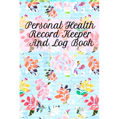 预订 Personal Health Record Keeper And Log Book: Tracking & Logging Your Daily Healthy Habits With Your Personal Tracker