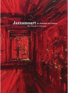 预订 Jazzamoart: The Painter’s Solitude: The Painter’s Solitude 雅扎莫尔特：画家的孤独: 9788417141073