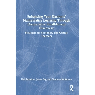 预订 Enhancing Your Students’ Mathematics Learning Through Cooperative Small-Group Discovery: Strategies for Secondary