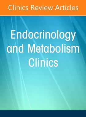 【预订】Androgens in Women: Too Much, Too Little, Just Right, an Issue of Endocrinology and Metabolism Clinics of ...