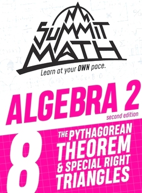 预订 Summit Math Algebra 2 Book 8: The Pythagorean Theorem and Special Right Triangles: 9781712058572