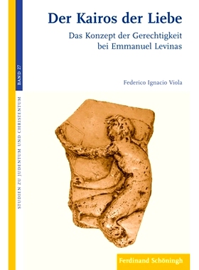预订 Der Kairos der Liebe: Das Konzept der Gerechtigkeit bei Emmanuel Levinas 爱的开罗:伊曼纽尔·列维纳斯中的正义概念: 9