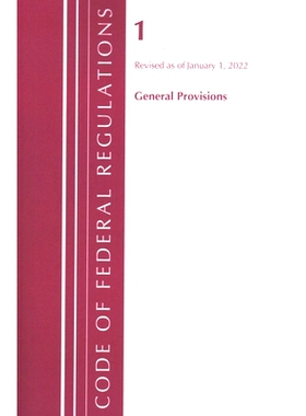 预订 Code of Federal Regulations, Title 01 General Provisions, Revised as of January 1, 2022 联邦法规法规，标题01总则，