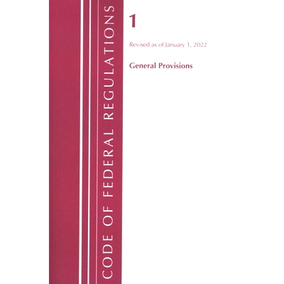 预订 Code of Federal Regulations, Title 01 General Provisions, Revised as of January 1, 2022 联邦法规法规，标题01总则，