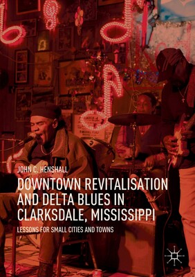 【预订】Downtown Revitalisation and Delta Blues in Clarksdale, Mississippi
