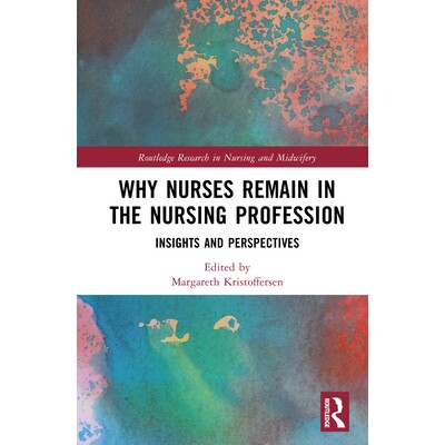 预订 Why Nurses Remain in the Nursing Profession Insights and Perspectives 护士为何坚守护理行业：见解与展望 978103282469