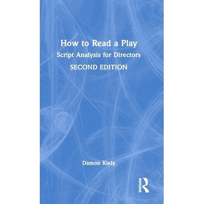 预订 How to Read a Play: Script Analysis for Directors 如何读剧本：导演剧本解析 第2版: 9781032470849