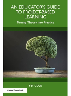 预订 An Educator’s Guide to Project-Based Learning: Turning Theory into Practice 以项目为基础而学习的教育家指南：把理论
