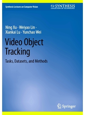 预订 Video Object Tracking: Tasks, Datasets, and Methods 视频对象跟踪：任务、数据集与方法: 9783031446627