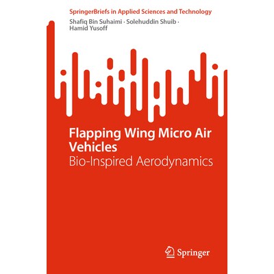 预订 Flapping Wing Micro Air Vehicles Bio-Inspired Aerodynamics 扑翼微型飞行器：仿生空气动力学 9789819629077