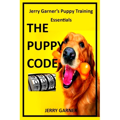 预订 The Puppy Code: Jerry Garner’s Puppy Training Essentials: 9798673338520