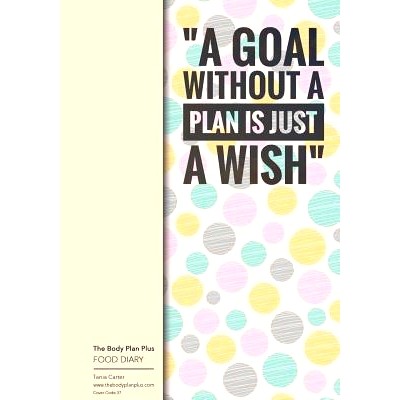 预订 The Body Plan Plus - FOOD DIARY - Tania Carter: Code B37 - A Goal Without A Plan: Calorie Smart & Food Organised -