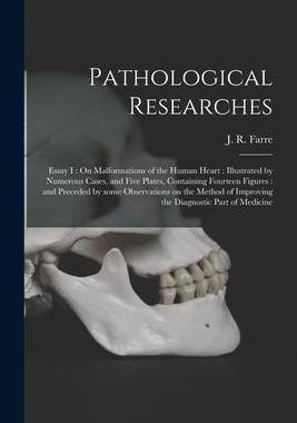 [预订]Pathological Researches: Essay I: On Malformations of the Human Heart: Illustrated by Numerous Cases 9781014362957