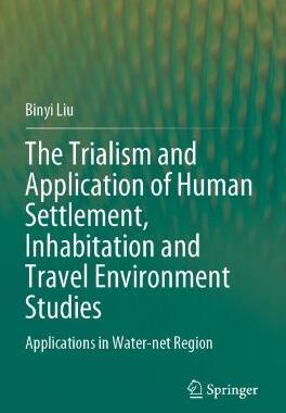 预订 The Trialism and Application of Human Settlement, Inhabitation and Travel Environment Studies