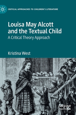 【预订】Louisa May Alcott and the Textual Child