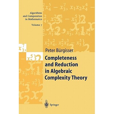 预订 Completeness and Reduction in Algebraic Complexity Theory 9783642086045