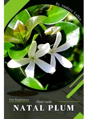 预订 Natal Plum: Plant Guide: 9798391611172