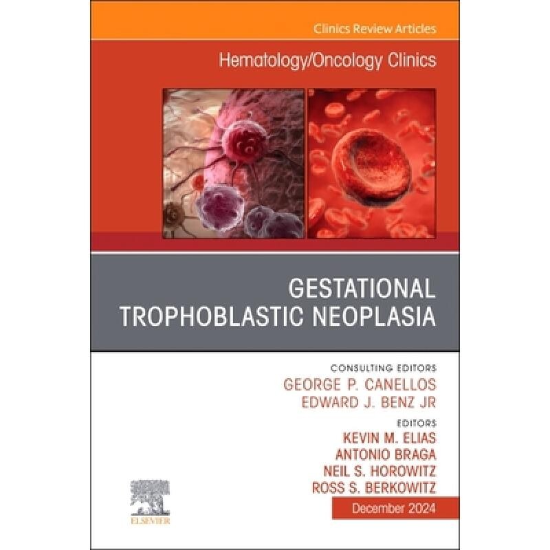 预订 Gestational Trophoblastic Neoplasia, An Issue of Hematology/Oncology Clinics of North America 妊娠滋养细胞肿瘤，北