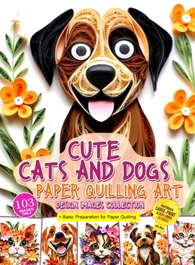 预订 Cute Cats and Dogs Paper Quilling Art Design Images Collection: A collection of quilling paper crafting images desi