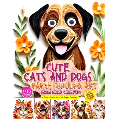 预订 Cute Cats and Dogs Paper Quilling Art Design Images Collection: A collection of quilling paper crafting images desi