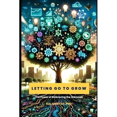 预订 Letting Go to Grow: The Power of Embracing the Unknown: 9798872504542