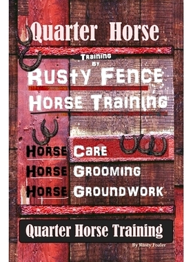 预订 Quarter Horse Training By Rusty Fence, Horse Training, Horse Care, Horse Grooming, Horse Groundwork, Quarter Horse