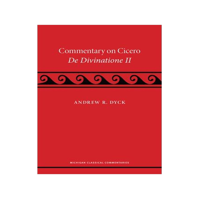 [预订]A Commentary on Cicero, De Divinatione II 9780472054572