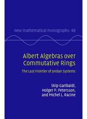预订 Albert Algebras over Commutative Rings: The Last Frontier of Jordan Systems 交换环上的阿尔伯特代数：Jordan系统的前