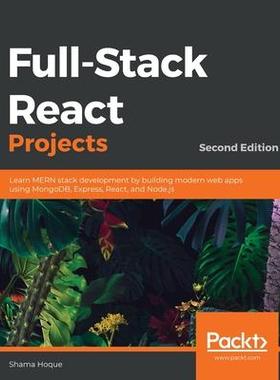 [预订]Full-Stack React Projects - Second Edition: Learn MERN stack development by building modern web apps 9781839215414