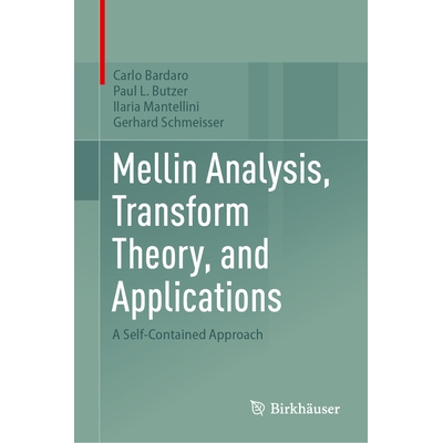 预订 Mellin Analysis, Transform Theory, and Applications A Self-Contained Approach 梅林分析、变换理论与应用：自包含的方