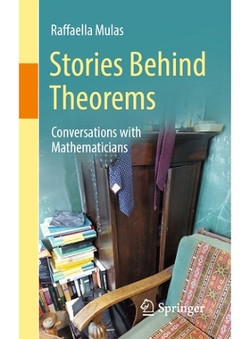 预订 Stories Behind Theorems: Conversations with Mathematicians 定理背后的故事：与数学家的对话: 9783031960772