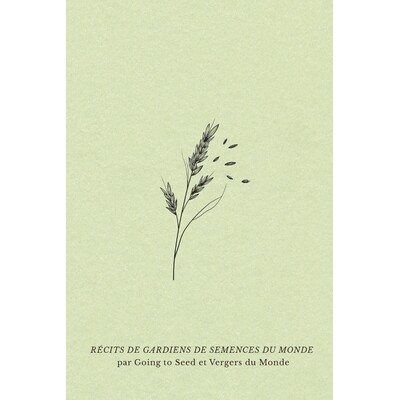 预订 Récits de gardiens de semences du monde: Histoires de jardins, de grainothèques et de liens tissés autour des se