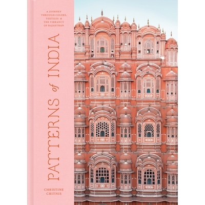 预订 Patterns of India: A Journey Through Colors, Textiles, and the Vibrancy of Rajasthan 印度模式：色彩，纺织品和拉贾斯
