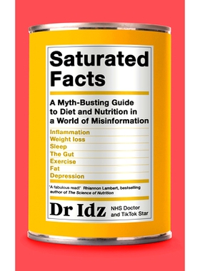 预订 Saturated Facts: A Myth-Busting Guide to Diet and Nutrition in a World of Misinformation: A Myth-Busting Guide to D