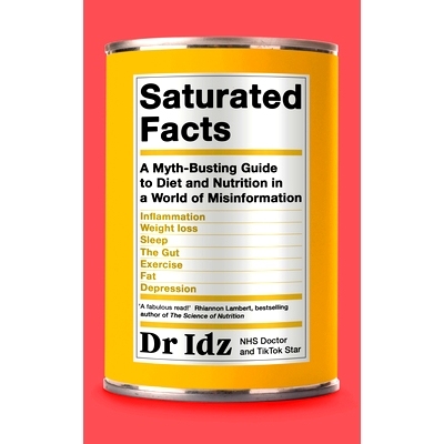 预订 Saturated Facts: A Myth-Busting Guide to Diet and Nutrition in a World of Misinformation: A Myth-Busting Guide to D