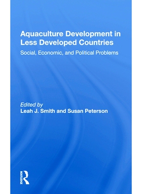预订 Aquaculture Development In Less Developed Countries: Social, Economic, And Political Problems 欠发达国家的水产养殖