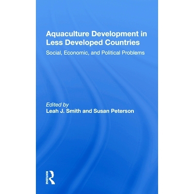 预订 Aquaculture Development In Less Developed Countries: Social, Economic, And Political Problems 欠发达国家的水产养殖